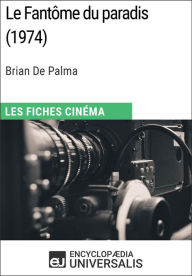 Title: Le Fantôme du paradis de Brian De Palma: Les Fiches Cinéma d'Universalis, Author: Encyclopaedia Universalis