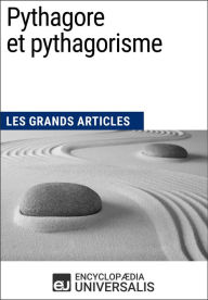 Title: Pythagore et pythagorisme: Les Grands Articles d'Universalis, Author: Encyclopaedia Universalis