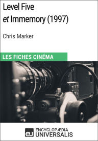 Title: Level Five et Immemory de Chris Marker: Les Fiches Cinéma d'Universalis, Author: Encyclopaedia Universalis