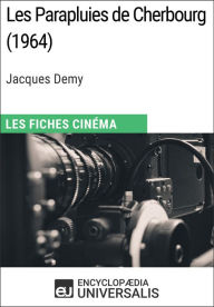 Title: Les Parapluies de Cherbourg de Jacques Demy: Les Fiches Cinéma d'Universalis, Author: Encyclopaedia Universalis