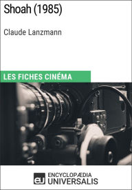 Title: Shoah de Claude Lanzmann: Les Fiches Cinéma d'Universalis, Author: Encyclopaedia Universalis