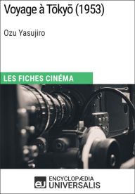 Title: Voyage à Tokyo d'Ozu Yasujiro: Les Fiches Cinéma d'Universalis, Author: Encyclopaedia Universalis