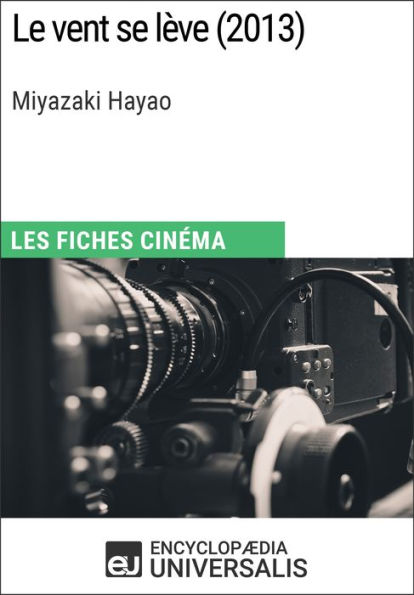 Le vent se lève de Miyazaki Hayao: Les Fiches Cinéma d'Universalis