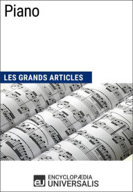 Title: Piano: Les Grands Articles d'Universalis, Author: Encyclopaedia Universalis