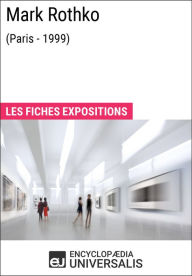 Title: Mark Rothko (Paris - 1999): Les Fiches Exposition d'Universalis, Author: Encyclopaedia Universalis