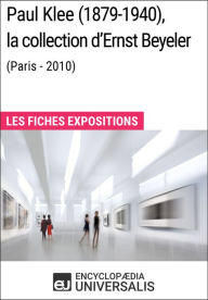 Title: Paul Klee (1879-1940), la collection d'Ernst Beyeler (Paris - 2010): Les Fiches Exposition d'Universalis, Author: Encyclopaedia Universalis