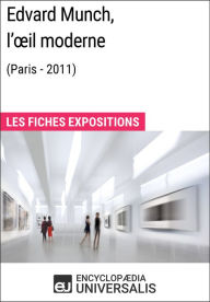 Title: Edvard Munch, l'oil moderne (Paris - 2011): Les Fiches Exposition d'Universalis, Author: Encyclopaedia Universalis