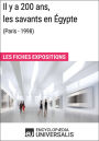 Il y a 200 ans, les savants en Égypte (Paris - 1998): Les Fiches Exposition d'Universalis