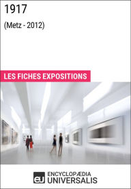 Title: 1917 (Metz - 2012): Les Fiches Exposition d'Universalis, Author: Encyclopaedia Universalis