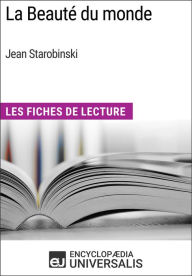 Title: La Beauté du monde de Jean Starobinski: Les Fiches de Lecture d'Universalis, Author: Encyclopaedia Universalis