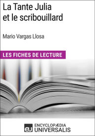 Title: La Tante Julia et le scribouillard de Mario Vargas Llosa: Les Fiches de Lecture d'Universalis, Author: Encyclopaedia Universalis