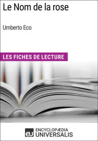 Title: Le Nom de la rose d'Umberto Eco: Les Fiches de Lecture d'Universalis, Author: Encyclopaedia Universalis