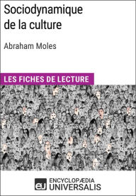 Title: Sociodynamique de la culture d'Abraham Moles: Les Fiches de Lecture d'Universalis, Author: Encyclopaedia Universalis