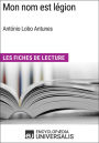 Mon nom est légion d'António Lobo Antunes: Les Fiches de Lecture d'Universalis