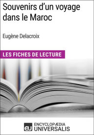 Title: Souvenirs d'un voyage dans le Maroc d'Eugène Delacroix: Les Fiches de Lecture d'Universalis, Author: Encyclopaedia Universalis