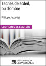 Taches de soleil, ou d'ombre de Philippe Jaccottet: Les Fiches de Lecture d'Universalis