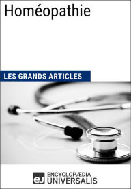 Title: Homéopathie: Les Grands Articles d'Universalis, Author: Encyclopaedia Universalis