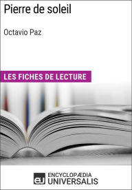 Title: Pierre de soleil d'Octavio Paz: Les Fiches de lecture d'Universalis, Author: Encyclopaedia Universalis