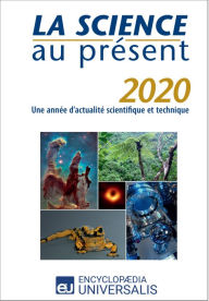 Title: La Science au présent 2020: Une année d'actualité scientifique et technique, Author: Encyclopaedia Universalis