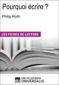 Title: Pourquoi écrire ? de Philip Roth: Les Fiches de lecture d'Universalis, Author: Encyclopaedia Universalis