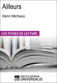 Title: Ailleurs d'Henri Michaux: Les Fiches de Lecture d'Universalis, Author: Encyclopaedia Universalis