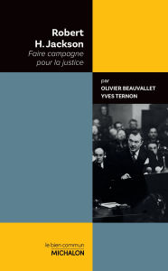 Title: Robert H. Jackson: Faire campagne pour la justice, Author: Olivier Beauvallet