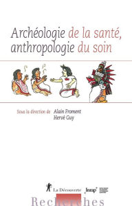 Title: Archéologie de la santé, anthropologie du soin, Author: Collectif
