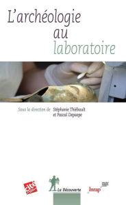 Title: L'archéologie au laboratoire, Author: Stéphanie Thiébault
