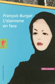 Title: L'islamisme en face, Author: François Burgat