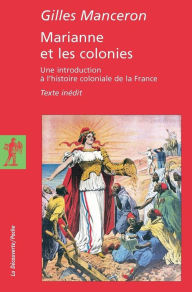 Title: Marianne et les colonies, Author: Gilles Manceron