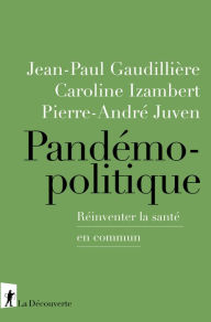Title: Pandémopolitique, Author: Jean-Paul Gaudillière