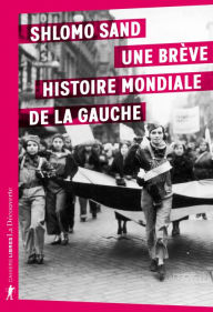 Title: Une brève histoire mondiale de la gauche, Author: Shlomo Sand