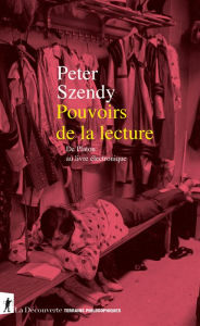 Title: Pouvoirs de la lecture, Author: Peter Szendy