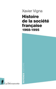 Title: Histoire de la société française 1968-1995, Author: Xavier Vigna