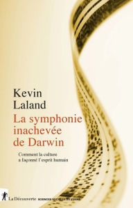 Title: La symphonie inachevée de Darwin, Author: Kevin Laland