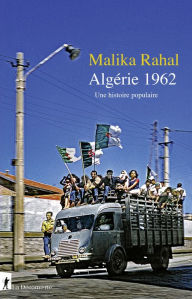 Title: Algérie 1962, Author: Malika Rahal