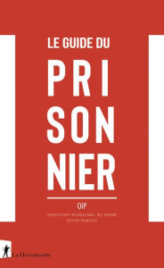 Title: Le guide du prisonnier, Author: OIP (Observatoire international des prisons)