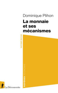 Title: La monnaie et ses mécanismes, Author: Dominique Plihon