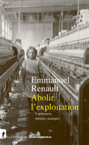 Title: Abolir l'exploitation, Author: Emmanuel Renault