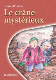 Title: Le crï¿½ne mystï¿½rieux, Author: Jacques P Ouellet