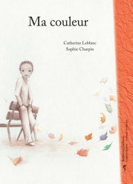 Title: Ma couleur, Author: Catherine Leblanc