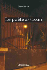 Title: Le poète assassin, Author: Dani Boissé