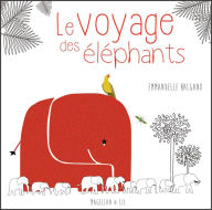 Title: Le Voyage des éléphants: Un conte initiatique pour les tout petits, Author: Emmanuelle Halgand