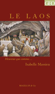 Title: Le Laos: Un récit de voyage et d'aventures, Author: Isabelle Massieu