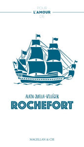 Title: Rochefort: Histoires et anecdotes sur la ville, Author: Alain Quella-Villéger