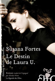 Title: Le Destin de Laura U., Author: Susana Fortes