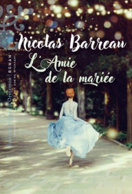Title: L'Amie de la mariée, Author: Nicolas Barreau