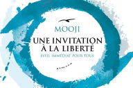 Title: Une invitation à la liberté - Eveil immédiat pour tous, Author: Mooji