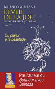 Title: L'éveil de la joie - Du plaisir à la béatitude, Author: Bruno Giuliani