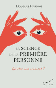 Title: La science de la première personne, Author: Douglas Harding